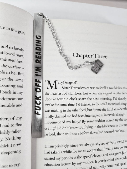 Fuck Off I'm Reading! Bookmark - Funny Gift For Book Lover - Bookworm - Reading Enthusiast - Stationary gift idea - Stainless Steel.